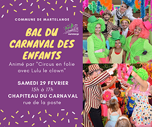 Carnaval de Martelange - La commune de Martelange vous propose le bal du carnaval des enfants, animé par <i>Circus en folie, avec Lulu le clown</i>.<br>
Entrée gratuite - Chapiteau rue de la poste.